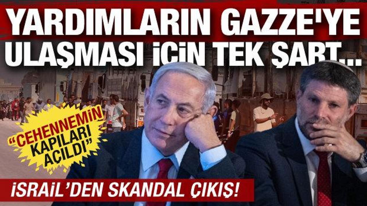 İsrail Maliye Bakanı'ndan skandal çıkış! Yardımların Gazze'ye ulaşması için tek şart...