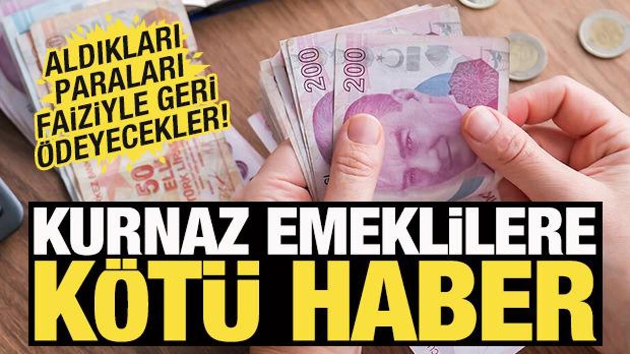 Kurnaz emeklilere k&ouml;t&uuml; haber! Aldıkları paraları geri &ouml;deyecekler