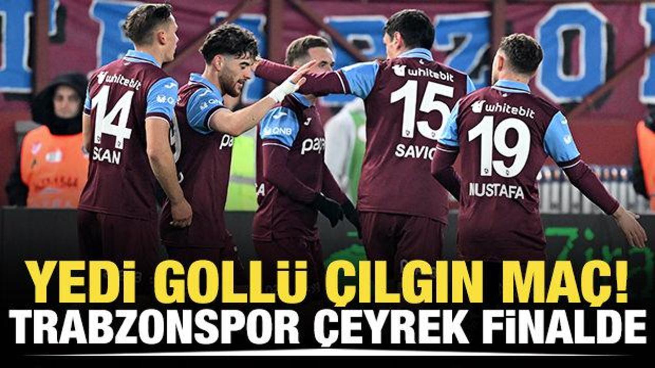 Yedi gollü çılgın maç! Trabzonspor çeyrek finalde