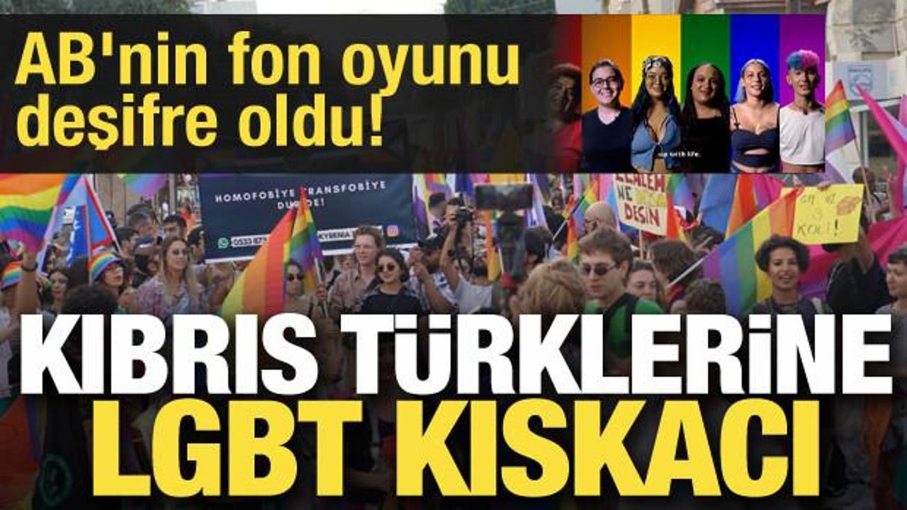 Zehir gibi d&uuml;nyaya yayılıyor! AB'den Kıbrıs T&uuml;rklerine karşı LGBT propagandası