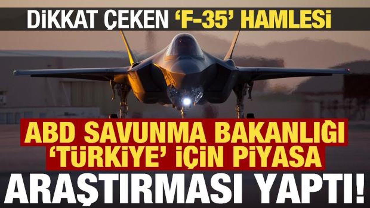 ABD'den dikkat &ccedil;eken 'F-35' hamlesi! Bakanlık, T&uuml;rkiye i&ccedil;in piyasa araştırması yaptı...