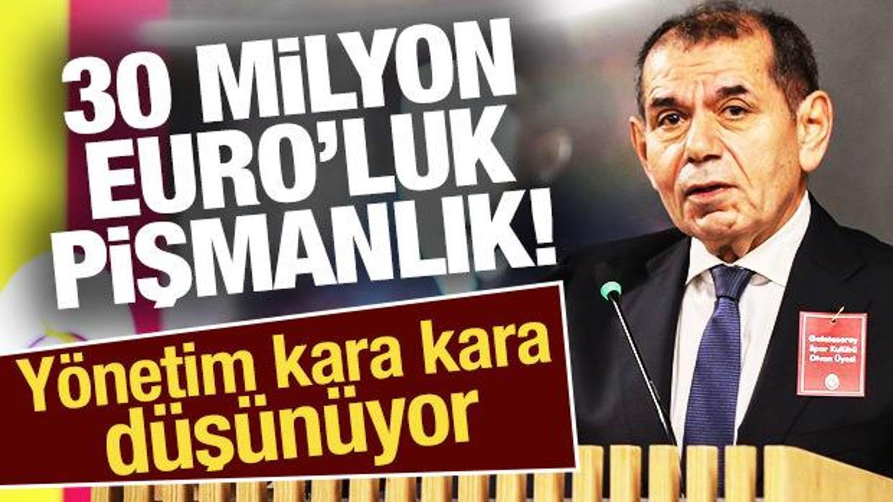 Galatasaray'da 30 Milyon Euro'luk pişmanlık! Y&ouml;netim kara kara d&uuml;ş&uuml;n&uuml;yor