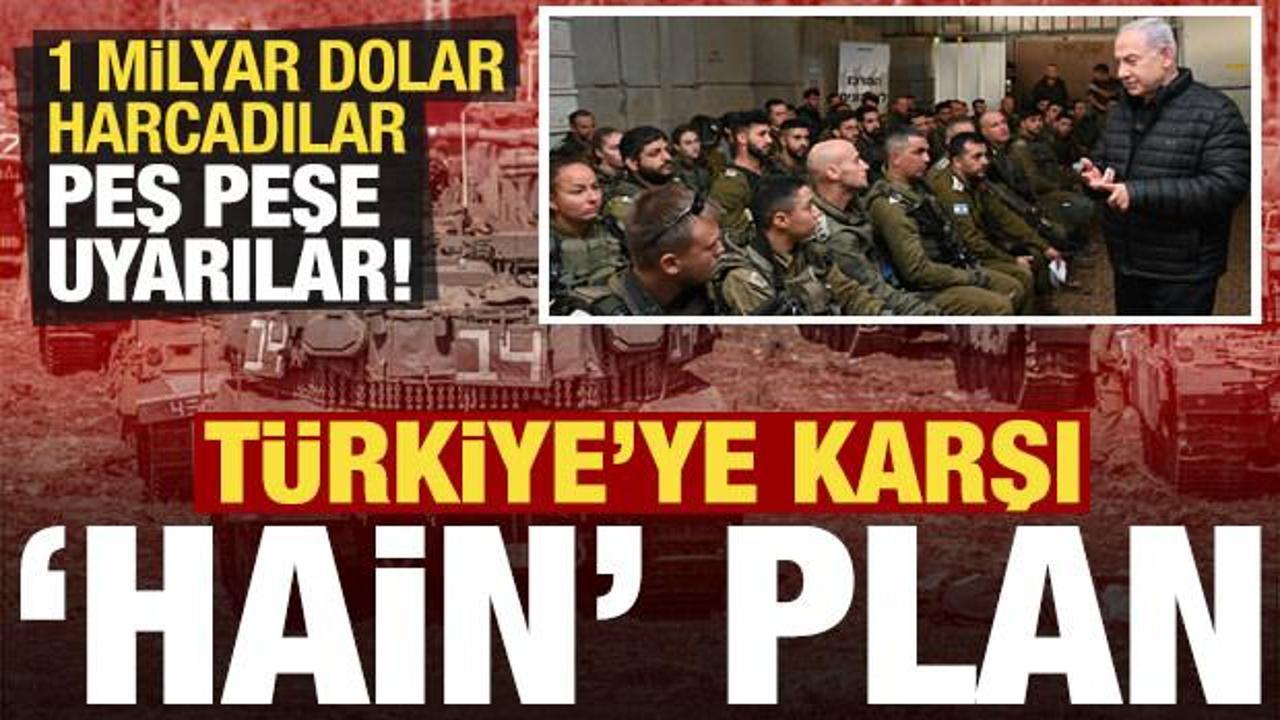 İsrail'den Türkiye'ye karşı hain plan! 1 milyar dolar harcadılar, peş peşe uyarılar geldi