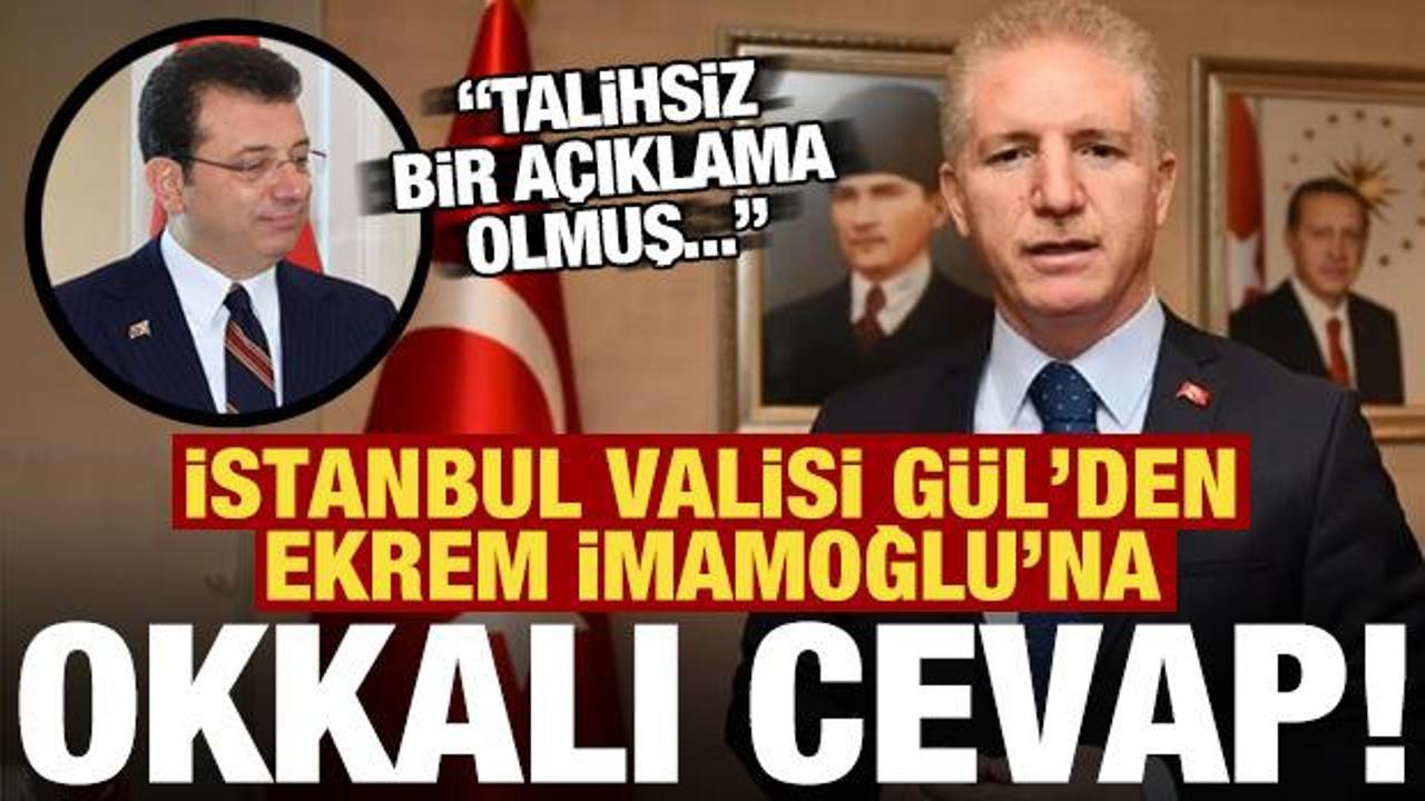 İstanbul Valisi G&uuml;l'den İmamoğlu'na tokat gibi cevap! 'Talihsiz bir a&ccedil;ıklama...'