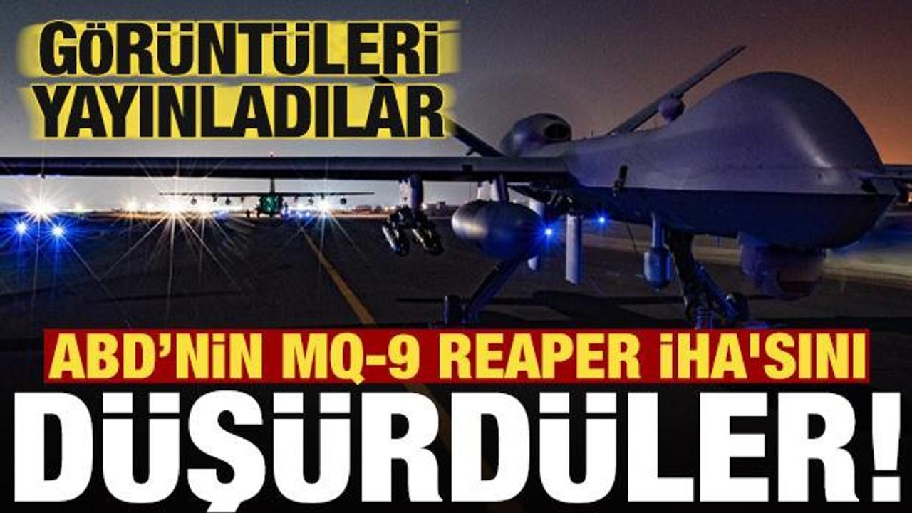 Son dakika: ABD'nin MQ-9 reaper İHA'sını d&uuml;ş&uuml;rd&uuml;ler!