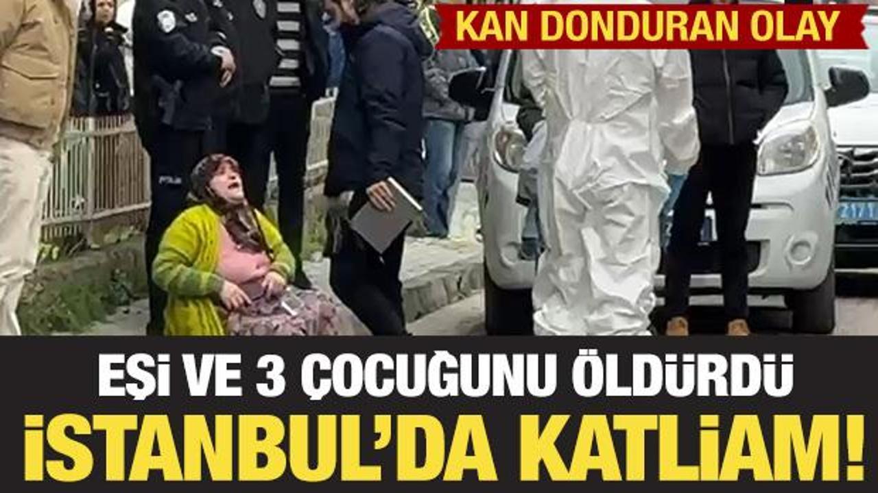 Son dakika! Avcılar'da katliam: Eşini ve 3 &ccedil;ocuğunu &ouml;ld&uuml;rd&uuml;