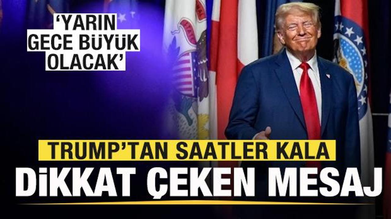 Trump'tan saatler kala dikkat &ccedil;eken &ccedil;ıkış: Yarın gece b&uuml;y&uuml;k olacak