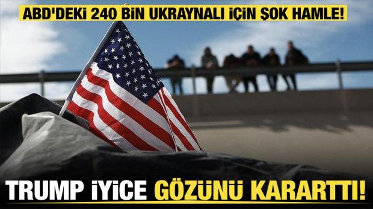 Trump'tan sınır dışı dayatması... 240 bin Ukraynalı i&ccedil;in kritik ay!