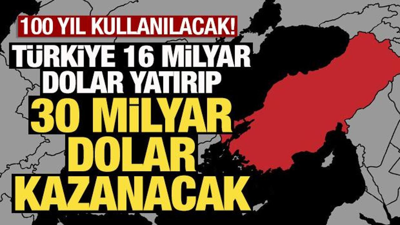 T&uuml;rkiye 16 milyar dolar yatırıp 30 milyar dolar kazanacak