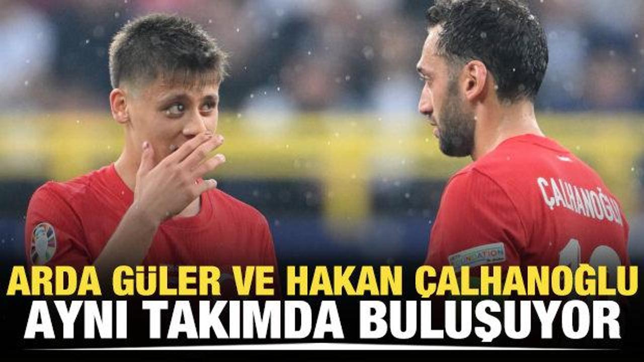 Arda G&uuml;ler ve Hakan &Ccedil;alhanoğlu aynı takımda buluşuyor
