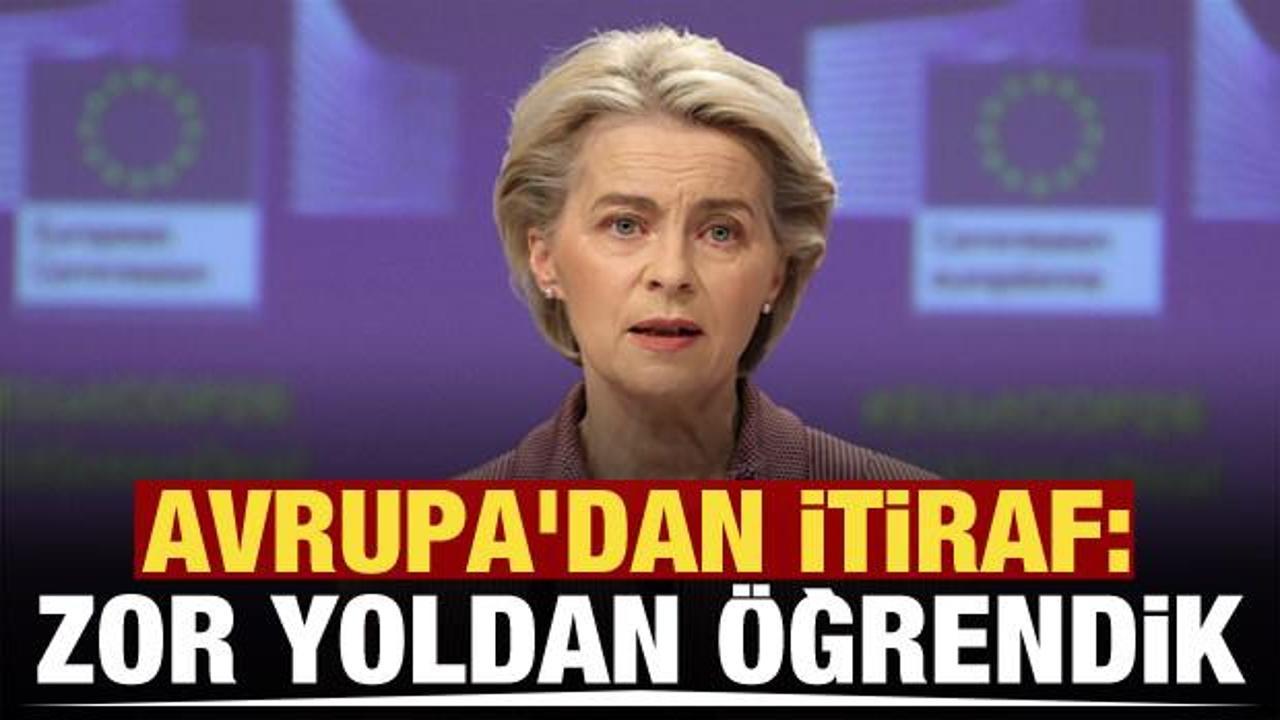 Avrupa'dan itiraf: Zor yoldan &ouml;ğrendik
