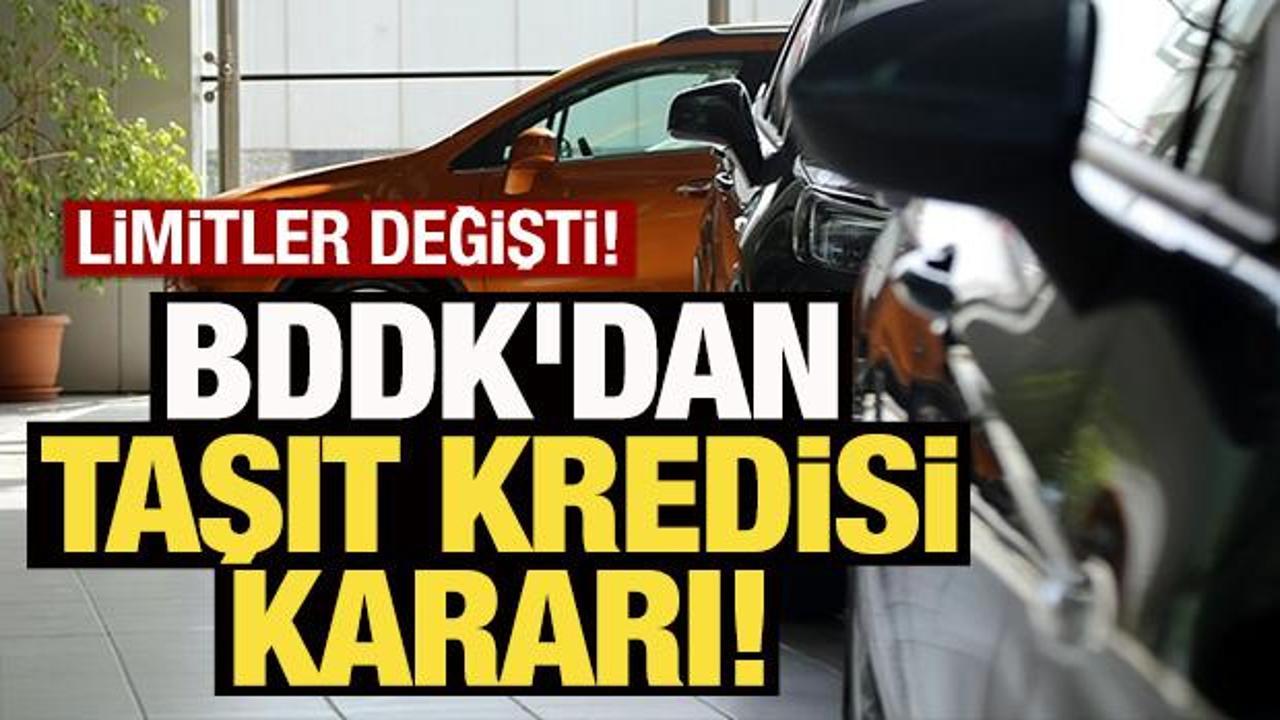 BDDK'dan yeni taşıt kredisi kararı! Kredi limitleri değişti