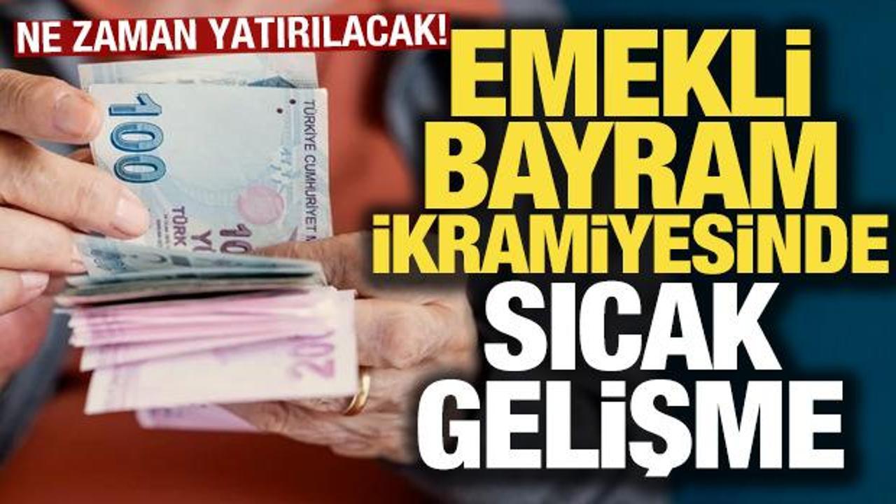 Emeklilerin bayram ikramiyesi 31 Mayıs-4 Haziran arasında ödenecek