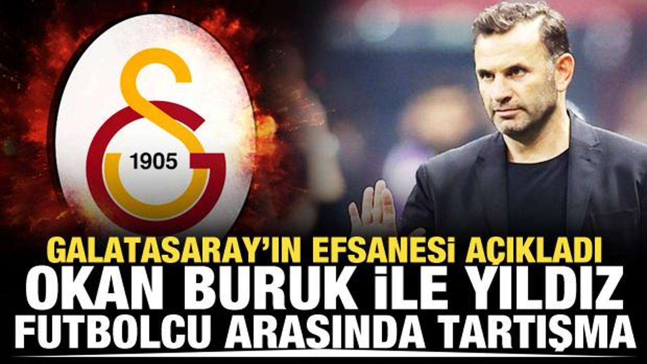 Galatasaray'ın efsanesi a&ccedil;ıkladı! Okan Buruk ile yıldız isim arasında tartışma!