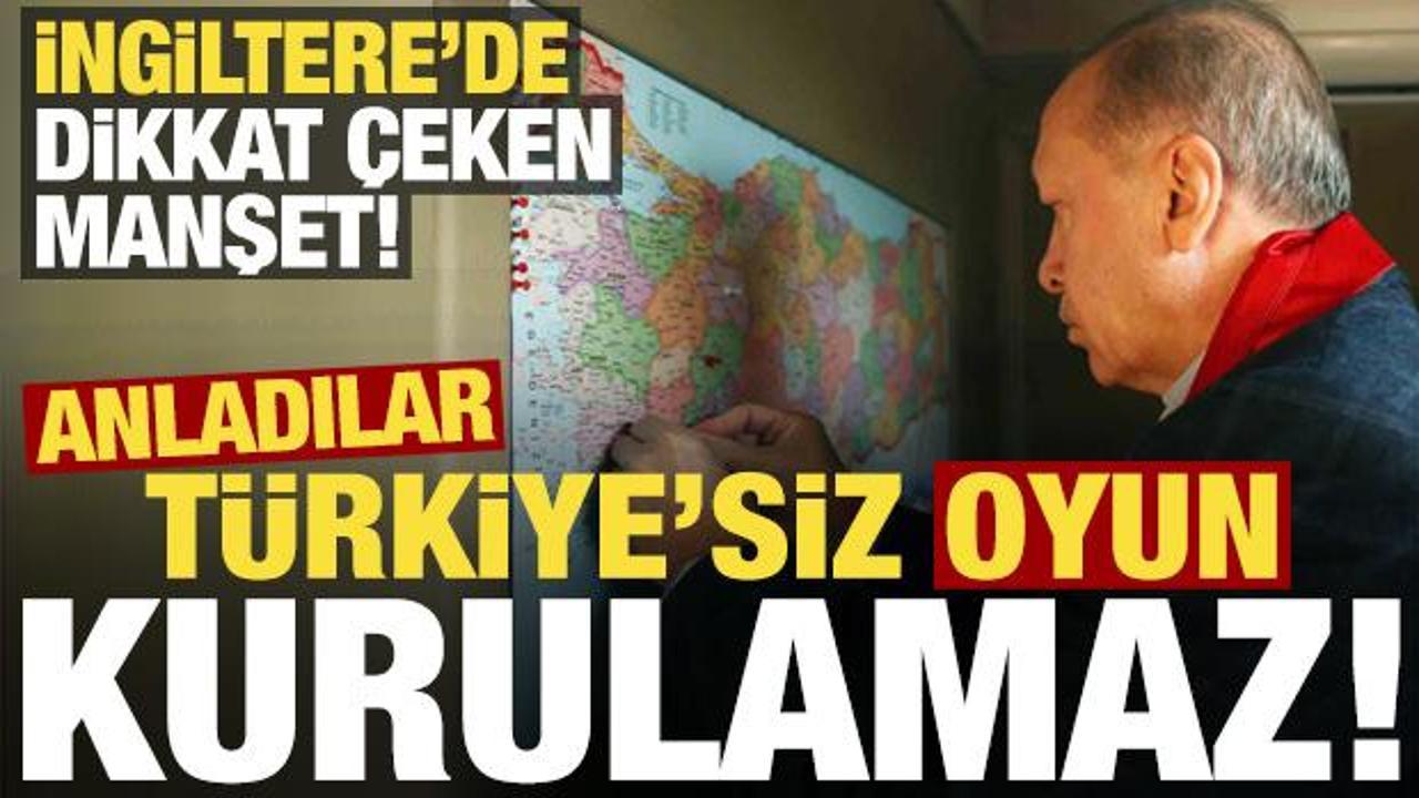 İngiltere'de dikkat &ccedil;eken 'T&uuml;rkiye' manşeti! Anladılar: T&uuml;rkiye'siz oyun kurulamaz...