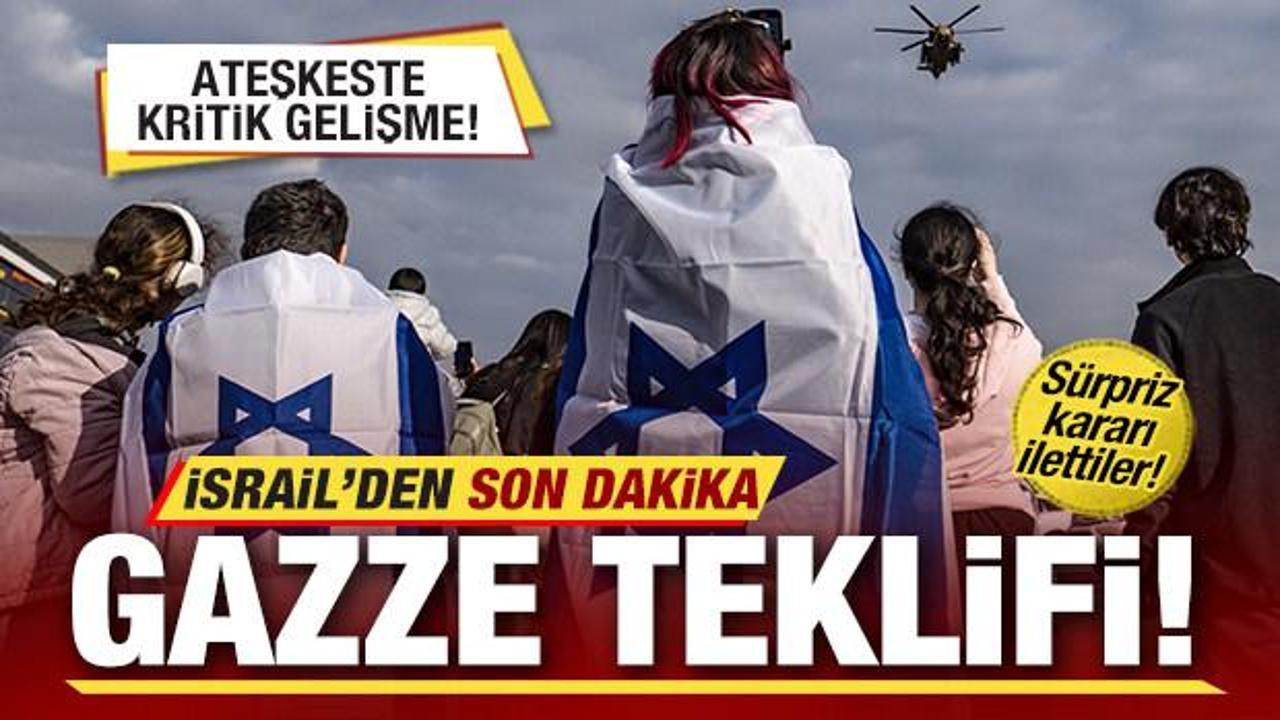 İsrail'den son dakika Gazze teklifi! Ateşkeste yeni gelişme! Sürpriz kararı ilettiler