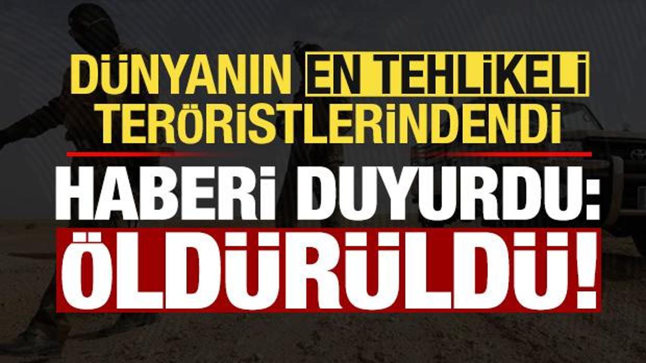 Son dakika: 'D&uuml;nyanın en tehlikeli' ter&ouml;ristlerindendi! &Ouml;ld&uuml;r&uuml;ld&uuml;ğ&uuml;n&uuml; duyurdu...