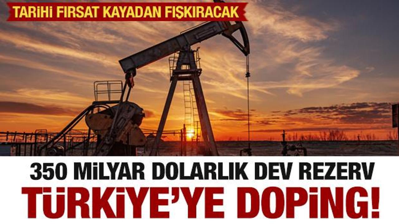 Türkiye'ye doping etkisi yapacak! 350 milyar dolarlık dev rezerv! Kayadan fışkıracak