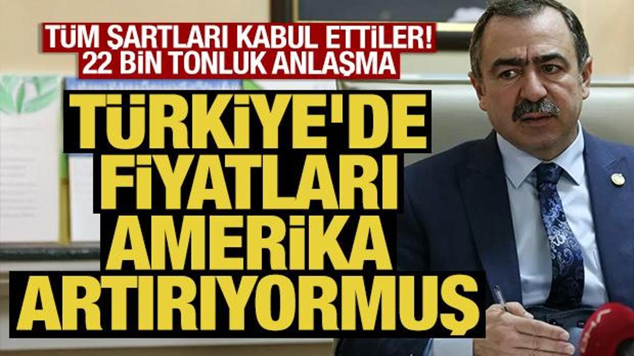22 bin tonluk anlaşma! Türkiye'de fiyatları ABD artırıyormuş