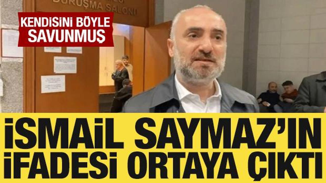 Ev hapsi verilen İsmail Saymaz'ın ifadesi ortaya &ccedil;ıktı