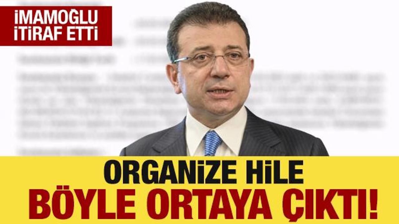 İmamoğlu itiraf etti! Organize hile böyle ortaya çıktı