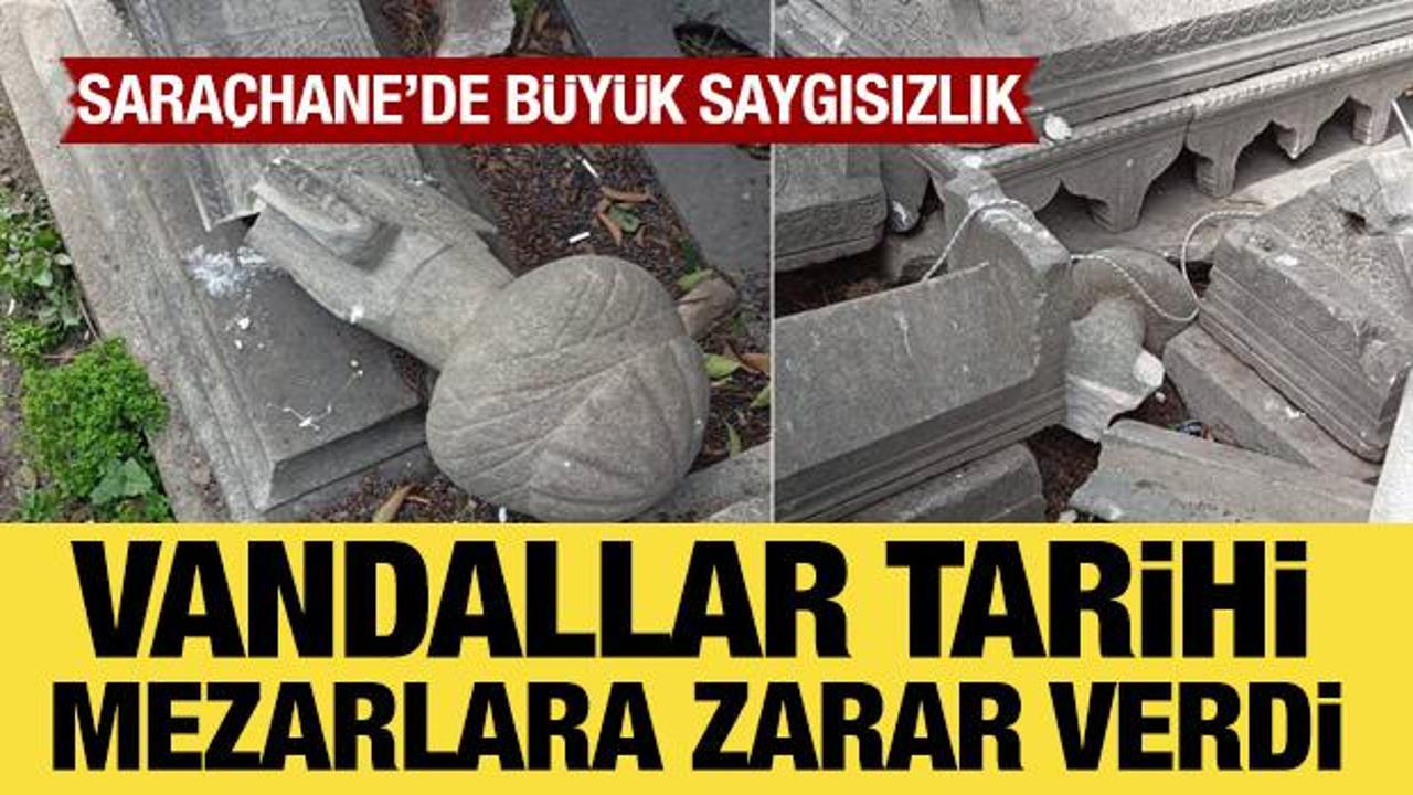 Saraçhane’de büyük saygısızlık: Vandallar tarihi mezarlara zarar verdi
