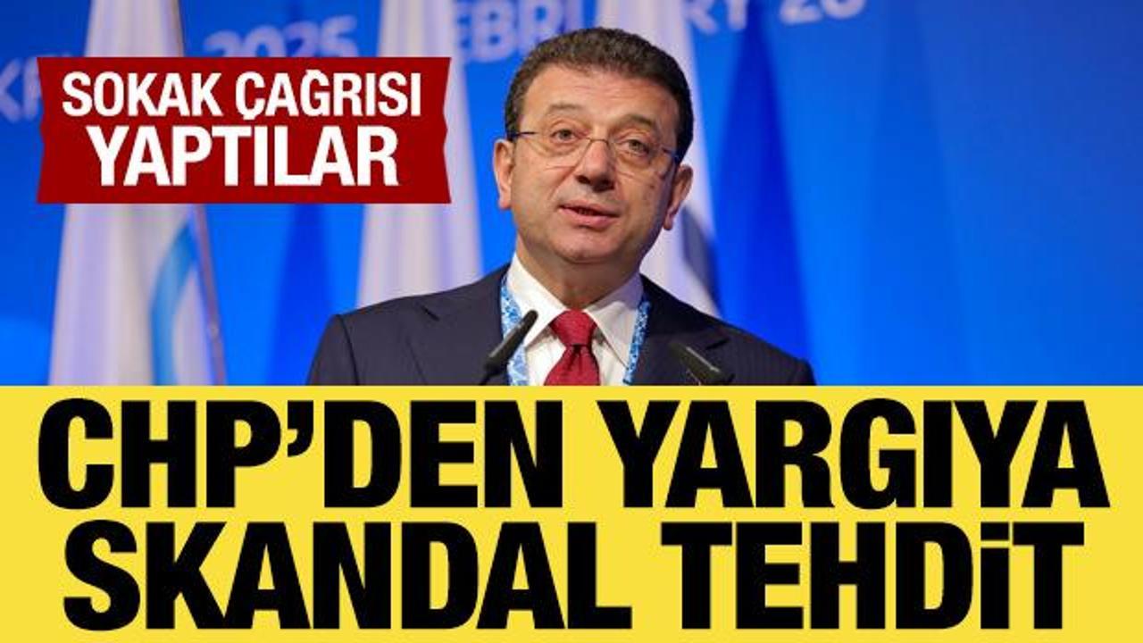 Son Dakika: CHP'den yargıya skandal tehdit! Sokak çağrısı yaptılar
