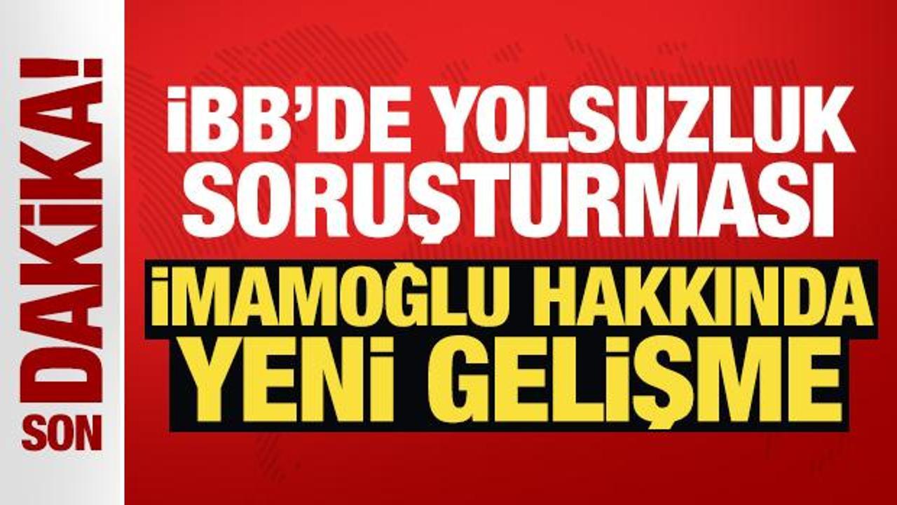 Son dakika: İBB'de yolsuzluk operasyonu! İmamoğlu ve Ongun hakkında g&ouml;zaltı kararı...