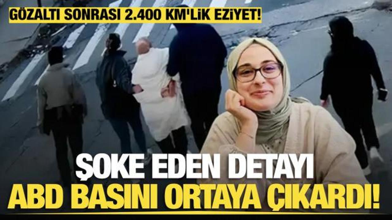 ABD basınından çarpıcı 'Rümeysa Öztürk' açıklaması... 2.400 km uzağa götürülmüş!
