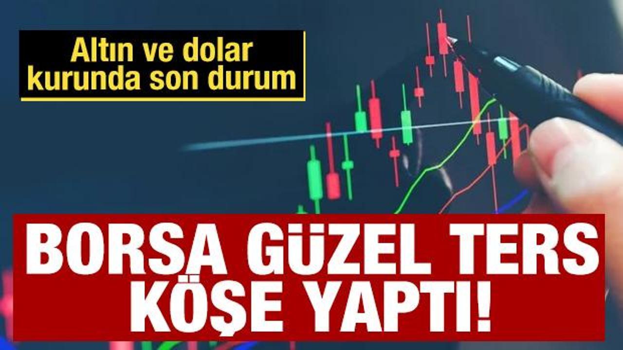 Borsa ters köşe yaptı! Borsa, altın ve dolar kurunda son durum
