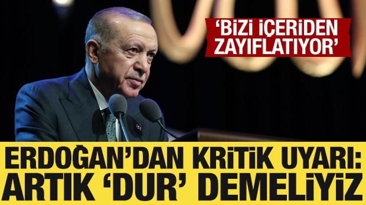 Cumhurbaşkanı Erdoğan: K&ouml;t&uuml; gidişe 'dur' demek zorundayız