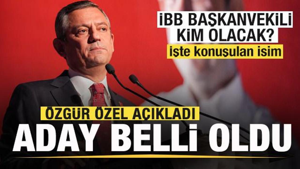 İBB Başkanvekili kim olacak? Özgür Özel'den açıklama: Aday belli oldu! İşte konuşulan isim