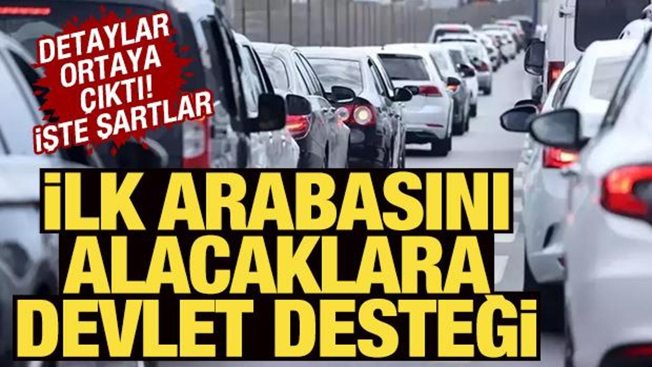 İlk arabasını alacaklara devlet desteği! Bakanlık düğmeye bastı