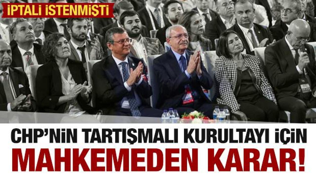 Mahkemeden CHP'nin kurultayı hakkında karar