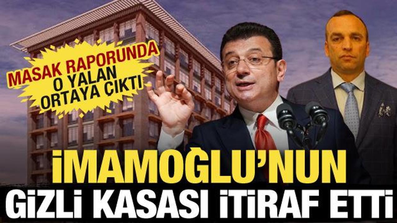 MASAK raporları yalanları ortaya çıkardı! İmamoğlu'nun gizli kasası bir bir itiraf etti