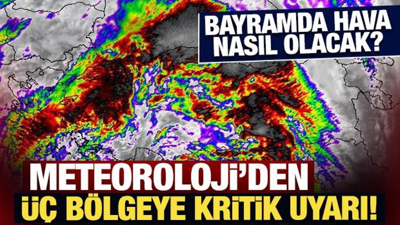 Meteoroloji'den &uuml;&ccedil; b&ouml;lgeye kritik uyarı! 