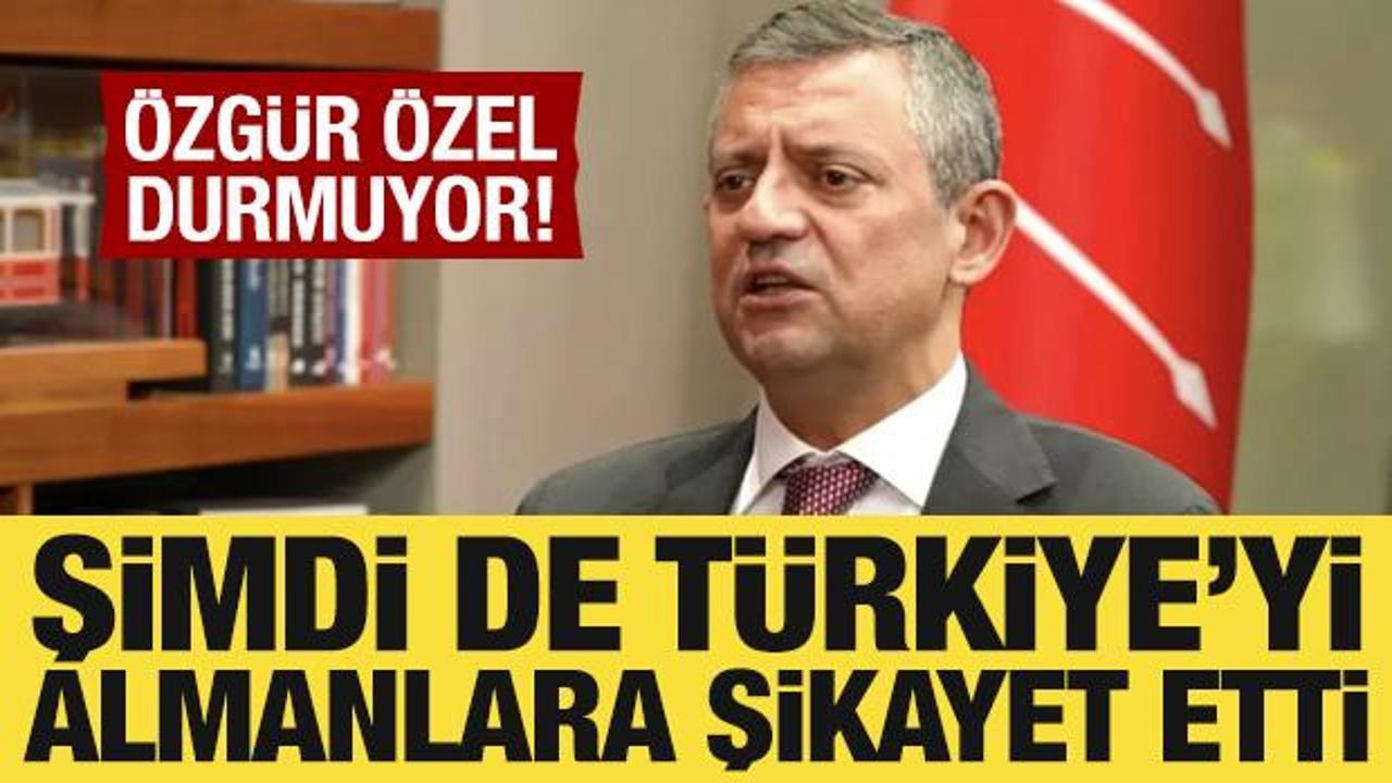 &Ouml;zg&uuml;r &Ouml;zel şimdi de T&uuml;rkiye'yi Almanlara şikayet etti
