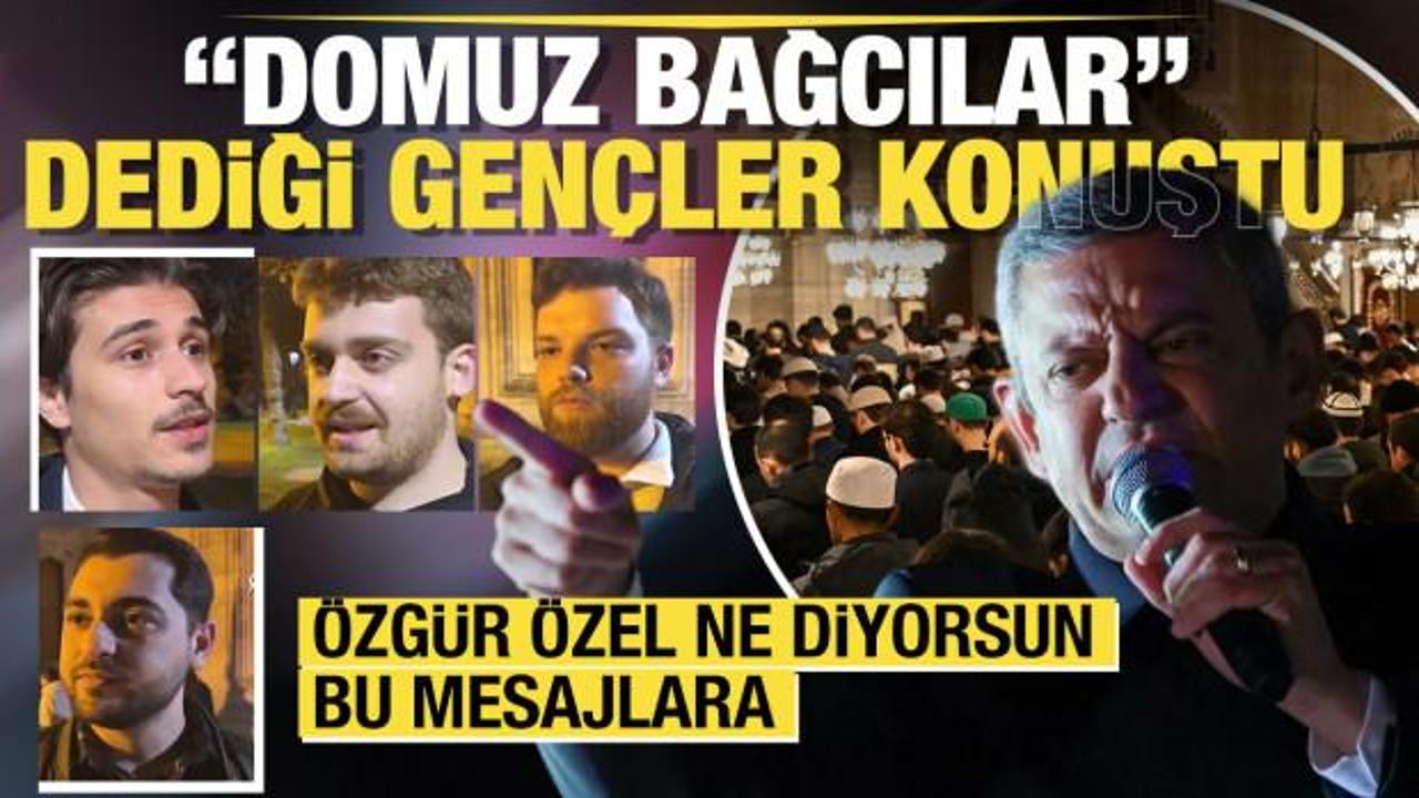 Özgür Özel'in “domuz bağcılar” dediği gençler konuştu