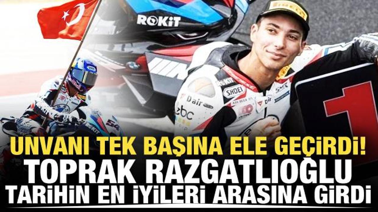 Toprak Razgatlıoğlu, unvanı tek başına ele ge&ccedil;irdi! Tarihin en iyileri arasına girdi