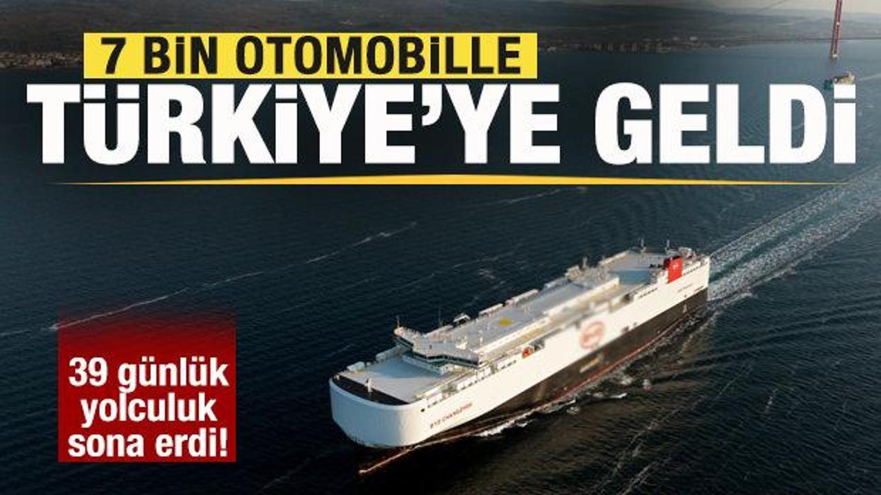 39 günlük yolculuk sona erdi! 7 bin otomobille Türkiye'ye geldi