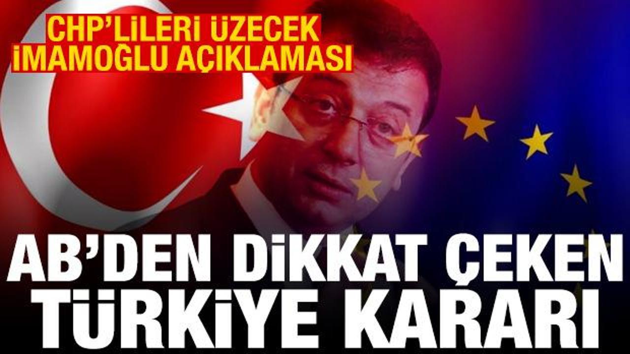 AB'den İmamoğlu a&ccedil;ıklaması! Dikkat &ccedil;eken T&uuml;rkiye kararı