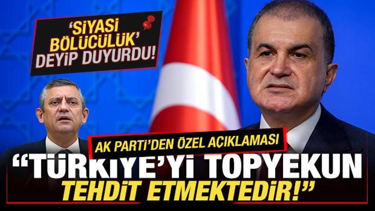 AK Parti S&ouml;zc&uuml;s&uuml; &Ccedil;elik 'siyasi b&ouml;l&uuml;c&uuml;l&uuml;k' deyip duyurdu: T&uuml;rkiye'yi tehdit etmektedir
