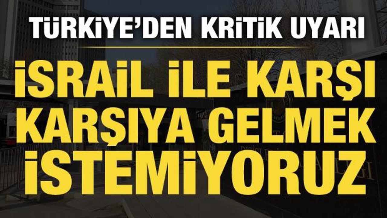 Bakan Fidan: Suriye'de İsrail ile karşı karşıya gelmek istemiyoruz!