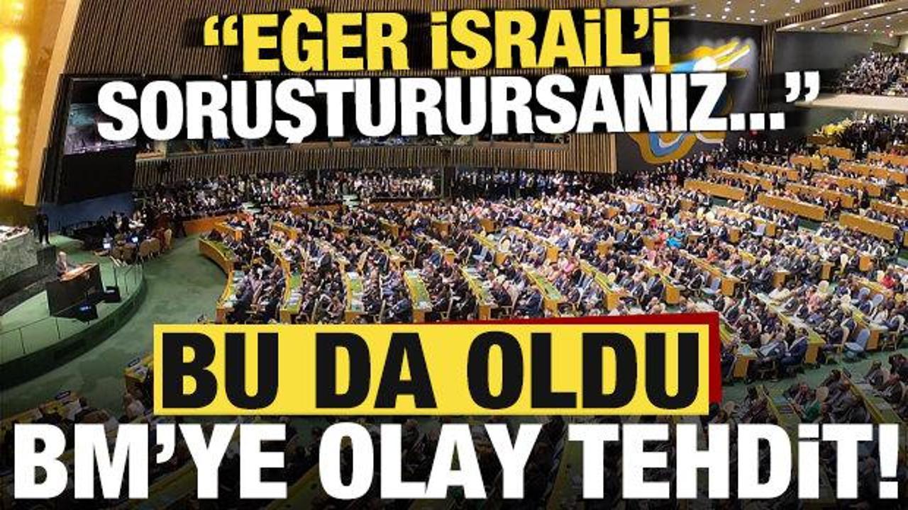 BM'ye olay tehdit: İsrail'i soruşturursanız...