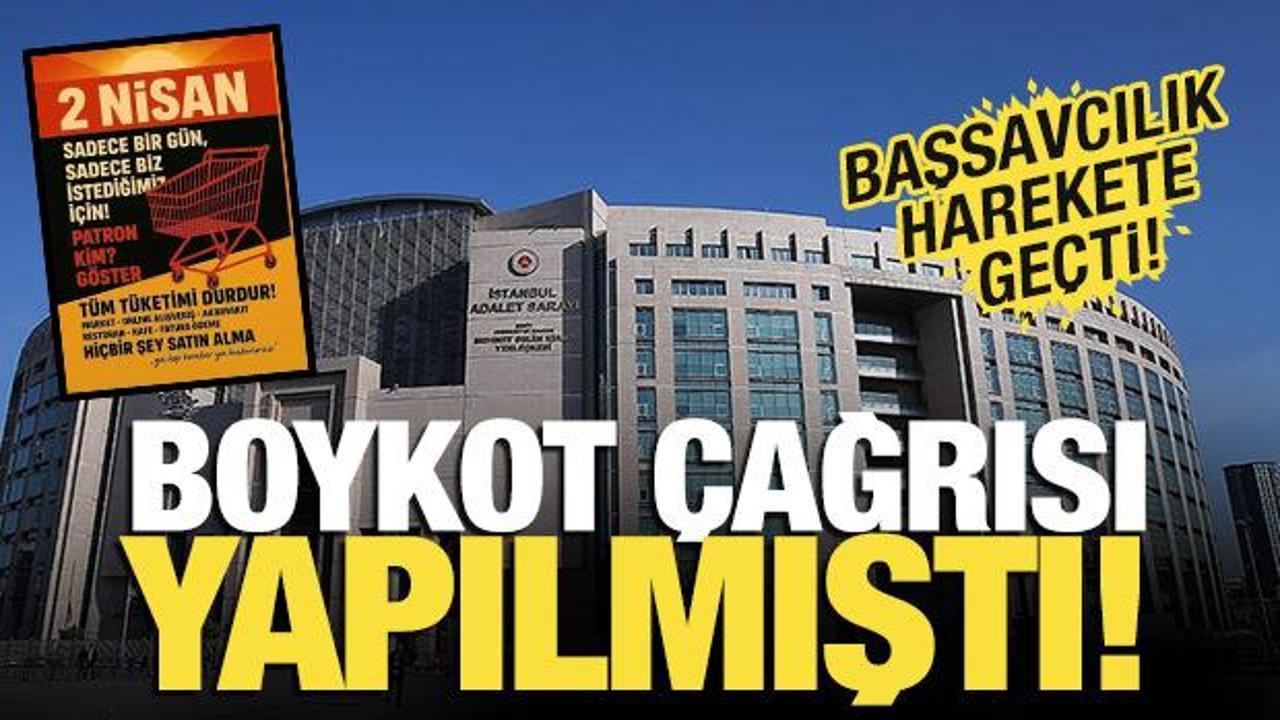 Boykot &ccedil;ağrısı yapanlar hakkında soruşturma başlatıldı