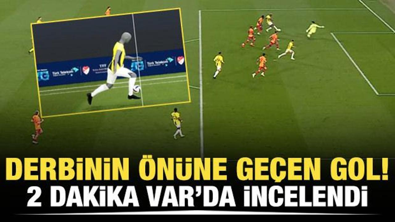 Derbinin &ouml;n&uuml;ne ge&ccedil;en gol! 2 dakika VAR'da incelendi