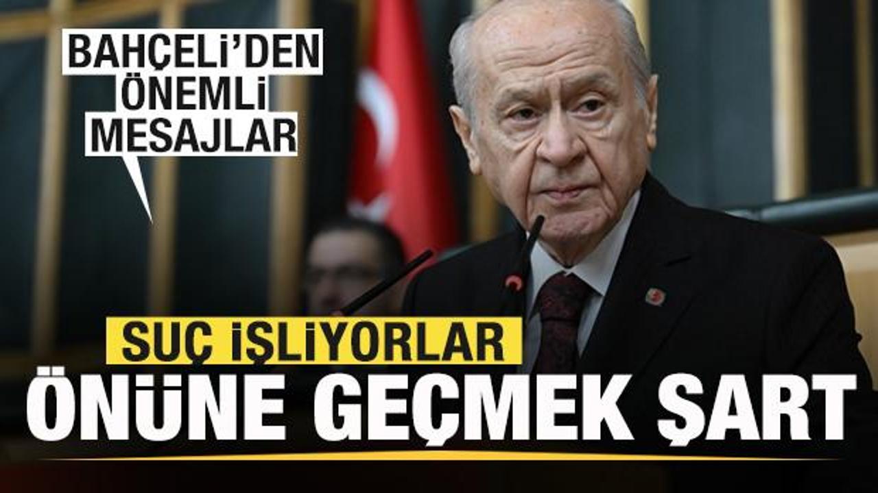 Devlet Bah&ccedil;eli: Su&ccedil; işliyorlar! &Ouml;n&uuml;ne ge&ccedil;mek şarttır