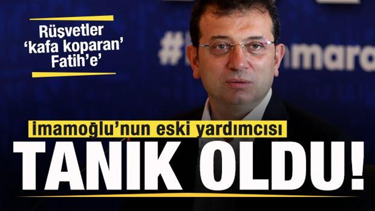 Ekrem İmamoğlu&rsquo;nun eski yardımcısı &lsquo;tanık&rsquo; oldu! R&uuml;şvetler &lsquo;kafa koparan&rsquo; Fatih Keleş&rsquo;e