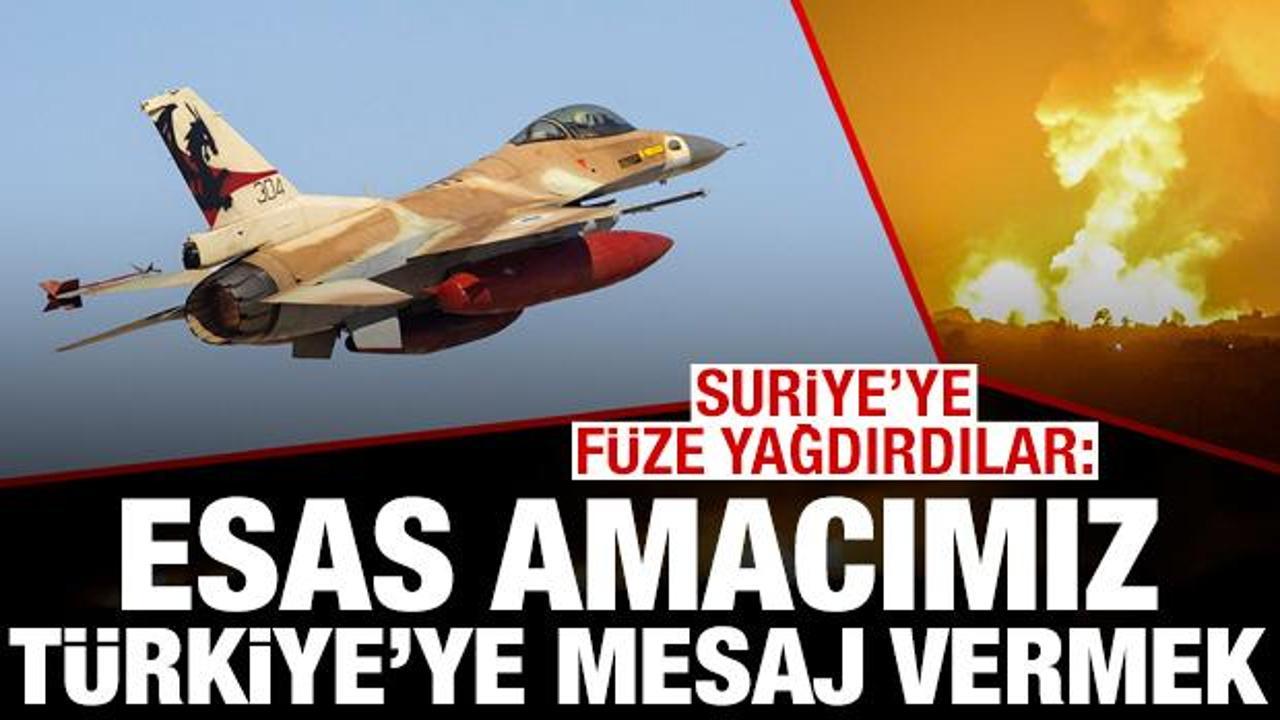 İsrail, Suriye'ye bomba yağdırdı: Amacımız T&uuml;rkiye'ye mesaj vermek