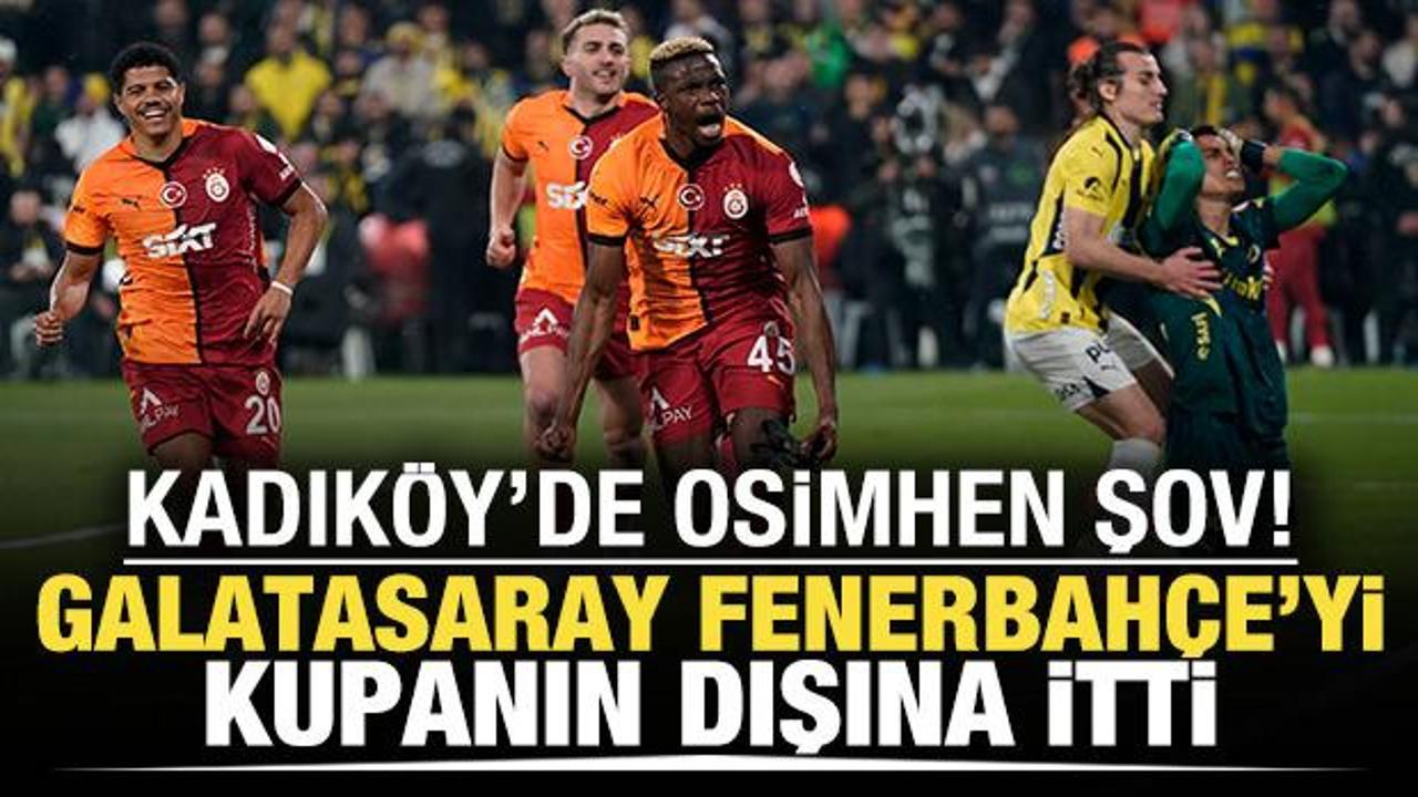 Kadık&ouml;y'de Osimhen şov! Galatasaray, Fenerbah&ccedil;e'yi kupanın dışına itti